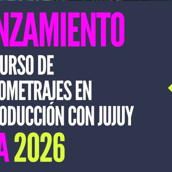 2026  ¡Atención Salta y Jujuy! Lanzan por primera vez un Concurso de Cortometrajes en coproducción